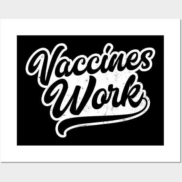 Pro Vaccine Shirt | Vaccines Work Gift Wall Art by Gawkclothing
